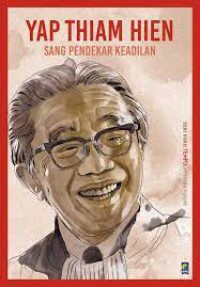 Yap Thiam Hien : Sang Pendekar Keadilan