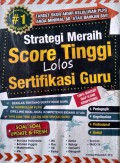 Strategi Meraih Score Tinggi Lolos Sertifikasi Guru