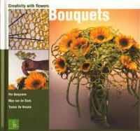 Bouquets : CreatiVIty With Flowers