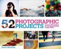 52 Photographic Projects : Creative Workshops For The Adventurous Image-Maker