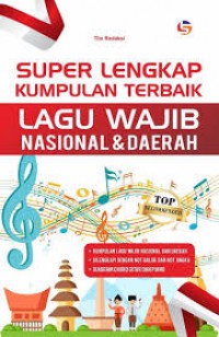 Super lengkap kumpulan terbaik lagu wajib asional dan daerah