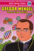 Seri Tokoh Dunia 33 : Gregor Mendel