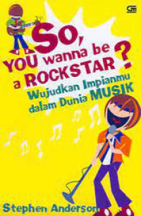 So, Yiu Wanna Be A Rockstar?