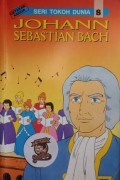 Seri Tokoh Dunia 08 : Johann Sebastian Bach