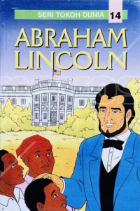 Seri Tokoh Dunia 14 : Abraham Lincoln