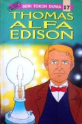 Seri Tokoh Dunia 17 : Thomas Alfa Edison