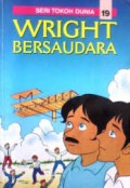 Seri Tokoh Dunia 19 : Wright Bersaudara