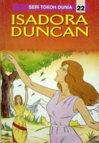 Seri Tokoh Dunia 22 : Isadora Duncan