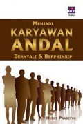 Menjadi Karyawan Andal : Bernyali & Berprinsip