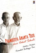 Pramoedya Ananta Toer : Dari Dekat Sekali ( Catatan Pribadi Koesalah Soebagyo Toer)