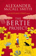 A 44 Scotland Street Novel Series : The Bertie Project