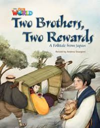 Two Brother, Two Rewards : A Folktale From Japan