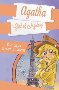 Agatha Girl Of Mystery 5 : The Eiffel Tower Incident