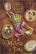 Alice Through The Looking Glass: A Matter Of Time