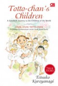 Anak-Anak Totto Chan-Perjalanan Kemanusiaan Untuk Anak-Anak Dunia