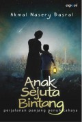 Anak Sejuta Bintang (Perjalanan Panjang Penuh Cahaya)