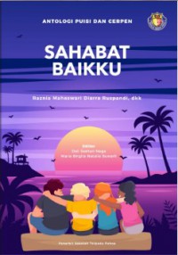 Antologi Puisi dan Cerpen : Sahabat Baikku