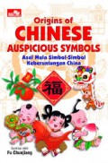 Origins Of Chinese Auspicious Symbols : Asal Mula Simbol-Simbol Keberuntungan China