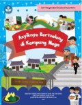 Asyiknya bertualang di kampung Naga