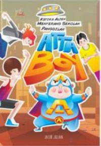Attaboy : Ketika Alien Menyerang Sekolah, Panggilah Attaboy