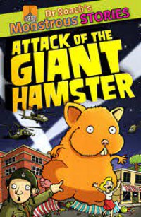 Attack Of The Giant Hamster (Dr. Roach Monstrous Stories)