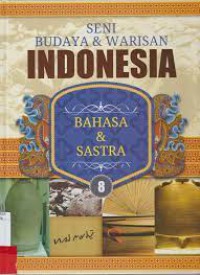 Seni Budaya & Warisan Indonesia 8 : Bahasa & Sastra