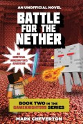 Battle For The Nether, An Undfficial Minecrafter's Adventure