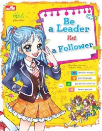 Be A Leader Not A Follower