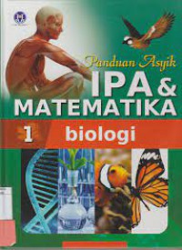 Panduan Asyik IPA & Matematika 1 : Biologi