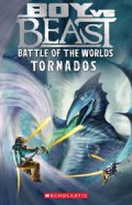 Boy Vs Beast 4; Battle Of The Worlds: Tornados