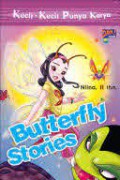 Kecil-Kecil Punya Karya -Butterfly Stories