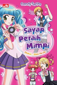 Candy Series : Sayap Peraih Mimpi - Ekskul? Bikin Pe-De