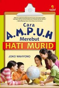 Cara A.M.P.U.H Merebut Hati Murid