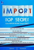 Import Top Secret: Cara Impor Resmi Tanpa Ribet