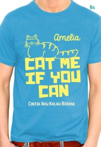 Cat Me If You Can: Cintai Aku Kalau Berani