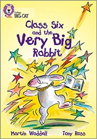 Class SIX And The Very Big Rabbit