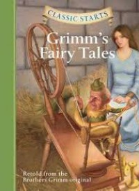 Classic Starts ; Grimm's Fairy Tales
