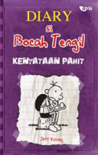 Diary Si Bocah Tengil : Kenyataan Pahit