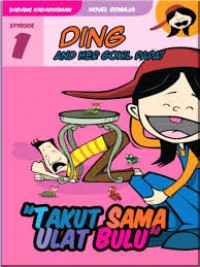 Ding And Her Gokil Dad Episode 1 : Takut Sama Ulat Bulu