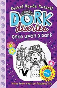 Dork Diaries : Once Upon A Dork (Tales From A Not-So-Fabulous Life)