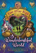 Ever After High : A Wonderlandiful World