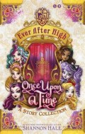 Ever After High : Once Upon A Time