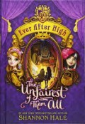 Ever After High : The Unfairest Of Them All