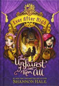Ever After High : The Unfairest Of Them All