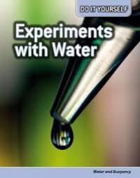 Experiments With Water : Water And Buoyancy (Do It Yourself)