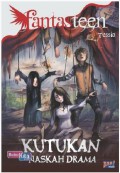 Fantasteen ; Kutukan Naskah Drama