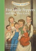 Five Little Peppers And How They Grew