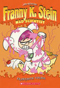 Franny K. Stein Mad Scientist : Frantastic Voyage