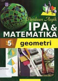 Panduan Asyik IPA & Matematika 5 : Geometri