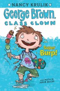 George Brown, Class Clown; Super Burp!